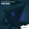 Pew Pew! (Original Mix) - Thanac&Waen