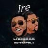 Ire - Largess&Oritse Femi