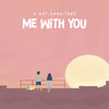 Me With You - G-RAY&Hana&Tree