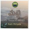 Matti Pata-Save Soil - Ram Miriyala