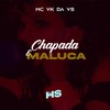 Chapada e Maluca (Explicit) - DJ HS Beat&Mc Vk Da Vs