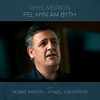 Fel Hyn Am Byth - Rhys Meirion&Robat Arwyn&Hywel Gwynfryn