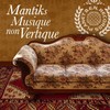 Musique Non Vertique 1 - Mantik