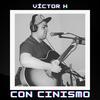 Con Cinismo (Explicit) - Victor H