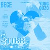 2t1bb (Shortened) (Explicit) - Bege&Yung Ouzo