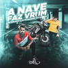 A Nave Faz Vrum (Explicit) - Mc Brunyn&Dj Huguinho do Banco