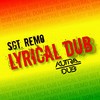 Lyrical Dub - Sgt. Remo&Kutral Dub