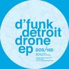 Detroit Drone (PLURAL Remix|Remix) - D'funk