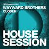 Closer - Wayward Brothers