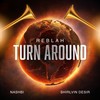 Turn Around - Reblah&Nashbi&Shirlvin Desir