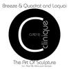 The Art of Sculpture - Loquai&Breeze & Quadrat