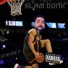 Slam Dunk (Explicit) - STEVIE P&Steven Parr