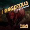 Dangerous(feat. Jesse McCartney) - Built By Titan&Jesse McCartney