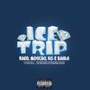 Ice Trip (Explicit) - moscão&Raed&Kg&Bahls