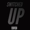 SWITCHED UP Freestyle (Explicit) - LUH EJ&YNP Ky