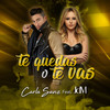 Te Quedas o Te Vas - Carla Sanz&JDM&Jesus Manuel Arcediano Monescillo&Ricardo López Ferrer