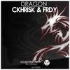 Dragon (Original Mix) - Ckhrisk&FRDY
