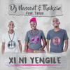 Xini Yengile (Instrumental Mix) - DJ Nascent&DJ Thakzin&Tanya