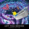 Left You Behind - Losca&YQ