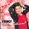 Bello bellissimo - Francy