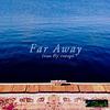 Far Away - Ivan Fly Corapi