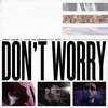 Don't Worry (Explicit) - Jangy Leeon