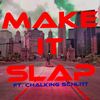 Make It Slap (Explicit) - MatthySun&Chalking Schlitt&Matthew Hammell