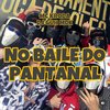 NO BAILE DO PANTANAL (Explicit) - Mc Kroda Oficial&DJ Guh mdk&Mc Lekão