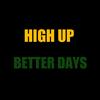 HIGH UP BETTER DAYS - Sennid&Duppy Conqueror&Sennid Simon
