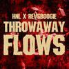 Throwaway Flows(feat. Revs Boogie) (Explicit) - HNL&Revs Boogie