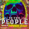 To The People (OnDaMiKe Remix) - The Darrow Chem Syndicate&OnDaMiKe