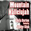 Mountain Hallelujah - Chris Burton&Junior Sisk