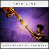 Thin Line(feat. Prowess the Testament) - Dumi Right&Prowess the Testament&Mobius VanChocStraw