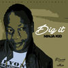 Dig It (Raw|Explicit) - Ninja Kid