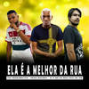 Ela É a Melhor da Rua(feat. MC GW) (BregaFunk Remix|Explicit) - Tau Problematico&GS O Rei do Beat&Drika Maximos