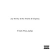 From The Jump (Explicit) - Jay Worthy&Wiz Khalifa&OhGeesy