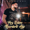 Hoy Quiero Recordarte Algo - Yan The One&Julián Sánchez&Diego Vanegas&Yanmer Alberto Cruz Puig