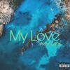 My Love (Explicit) - Alex Sims