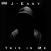 This Is Me (Explicit) - J-easy