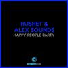 Happy People Party (Insane Mix) - Rushet&Alex Sounds