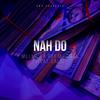 Nah Do(feat. Cals) (Instrumental) - Mili Milz&Ray Mitchell&Cals