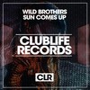 Sun Comes Up (Original Mix) - Wild Brothers