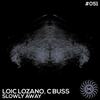 Slowly Away (Original Mix) - Loic Lozano&C Buss