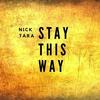Stay This Way - Nick Tara