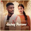 Aashiq Purana - Kaka&Adaab Kharoud