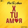 Por Tu Amor - Verttigo