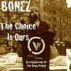 The Choice Is Ours - Bonez