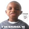 I'm Snagl'n(The Snaggletooth Song) - D-Smooth