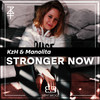 Stronger Now - KzH&Manolita