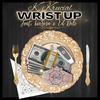 Wrist Up (Explicit) - Livesosa&Ed Dolo&K. Krucial